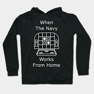 When The Navy Works From Home Hoodie